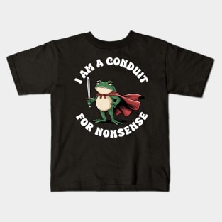 I Am A Conduit For Nonsense Funny Frog Kids T-Shirt